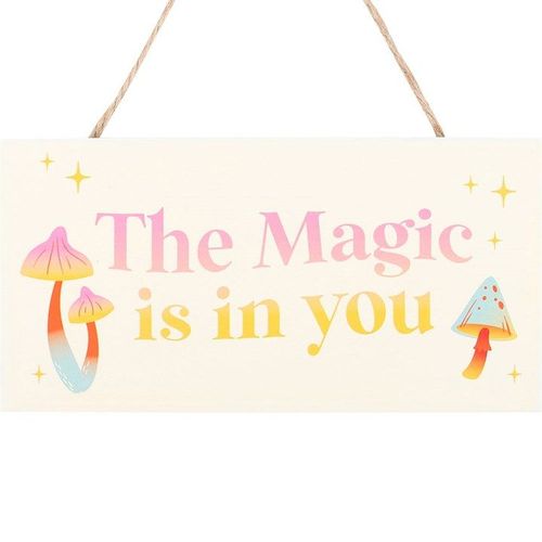 The Magic Is In You Mushroom Hanging Sign
