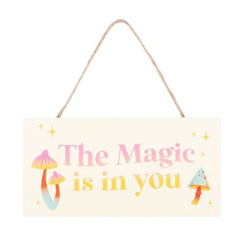 The Magic Is In You Mushroom Hanging Sign